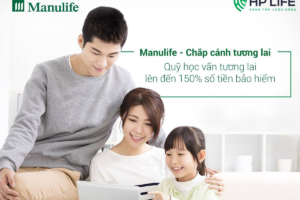 Manulife – Chắp cánh tương lai ưu việt – 2 quyền lợi tuyệt vời cho mẹ và bé
